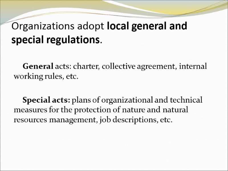 Organizations adopt local general and special regulations. General acts: charter, collective agreement, internal Organizations adopt local general and special regulations. General acts: charter, collective agreement, internal